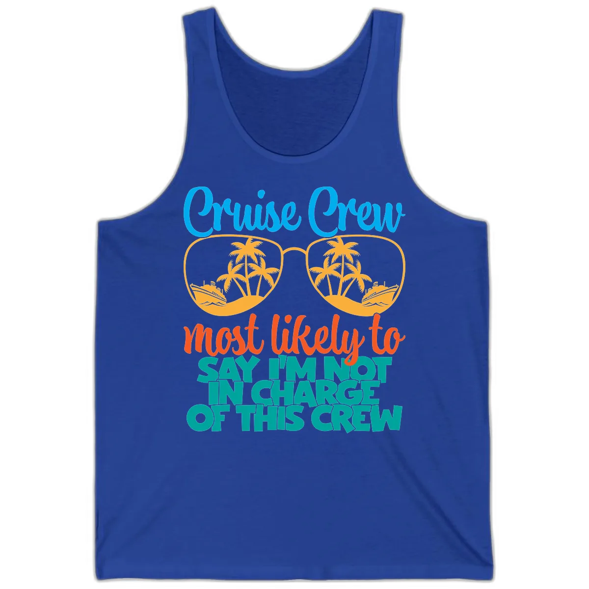 Cruise Crew Most Likely to Say I'm Not in Charge Tank in True Royal