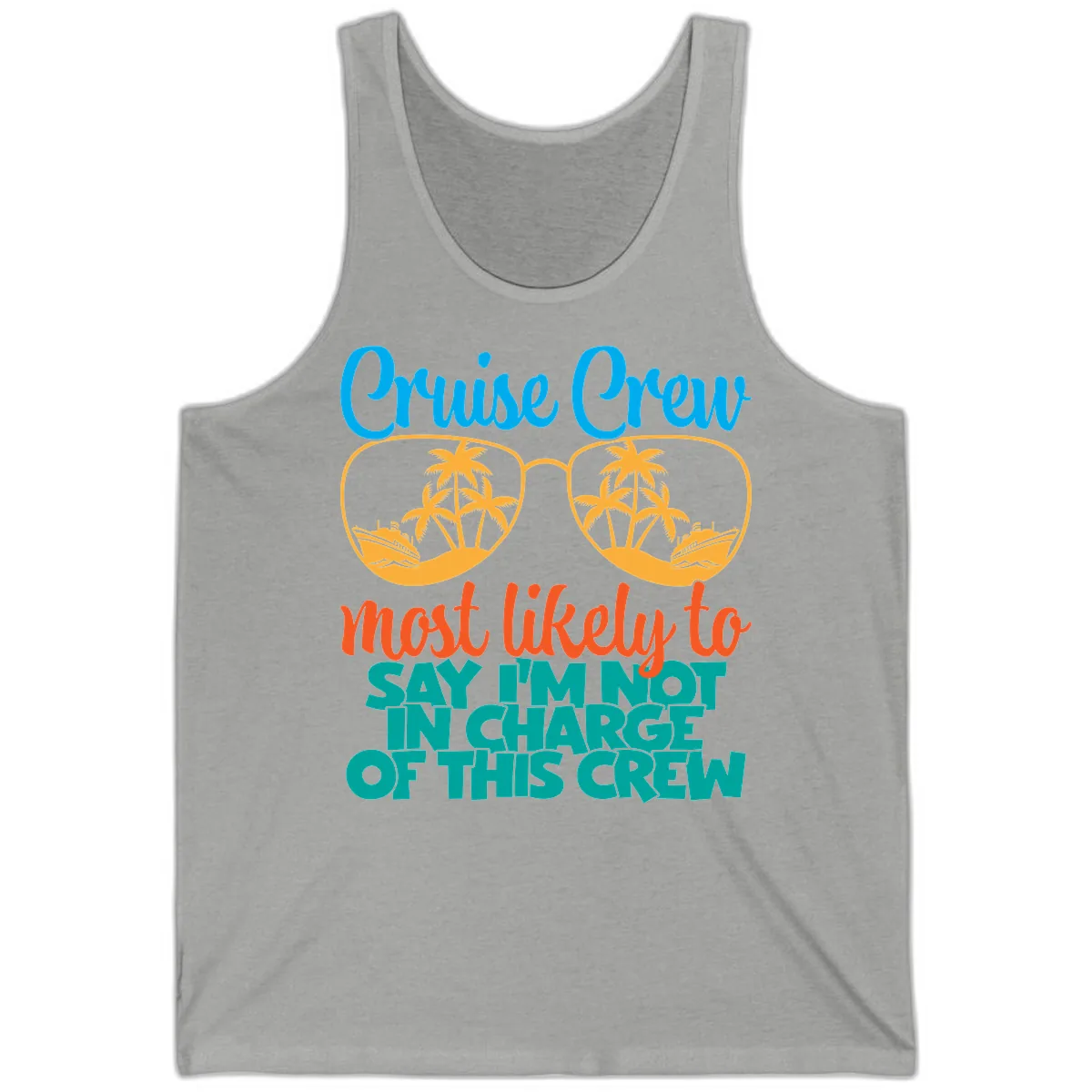 Cruise Crew Most Likely to Say I'm Not in Charge Tank in Athletic Heather