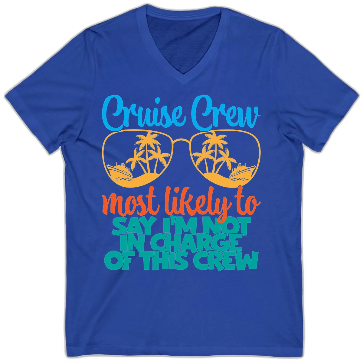 Cruise Crew Most Likely to Say I'm Not in Charge V-Neck in True Royal