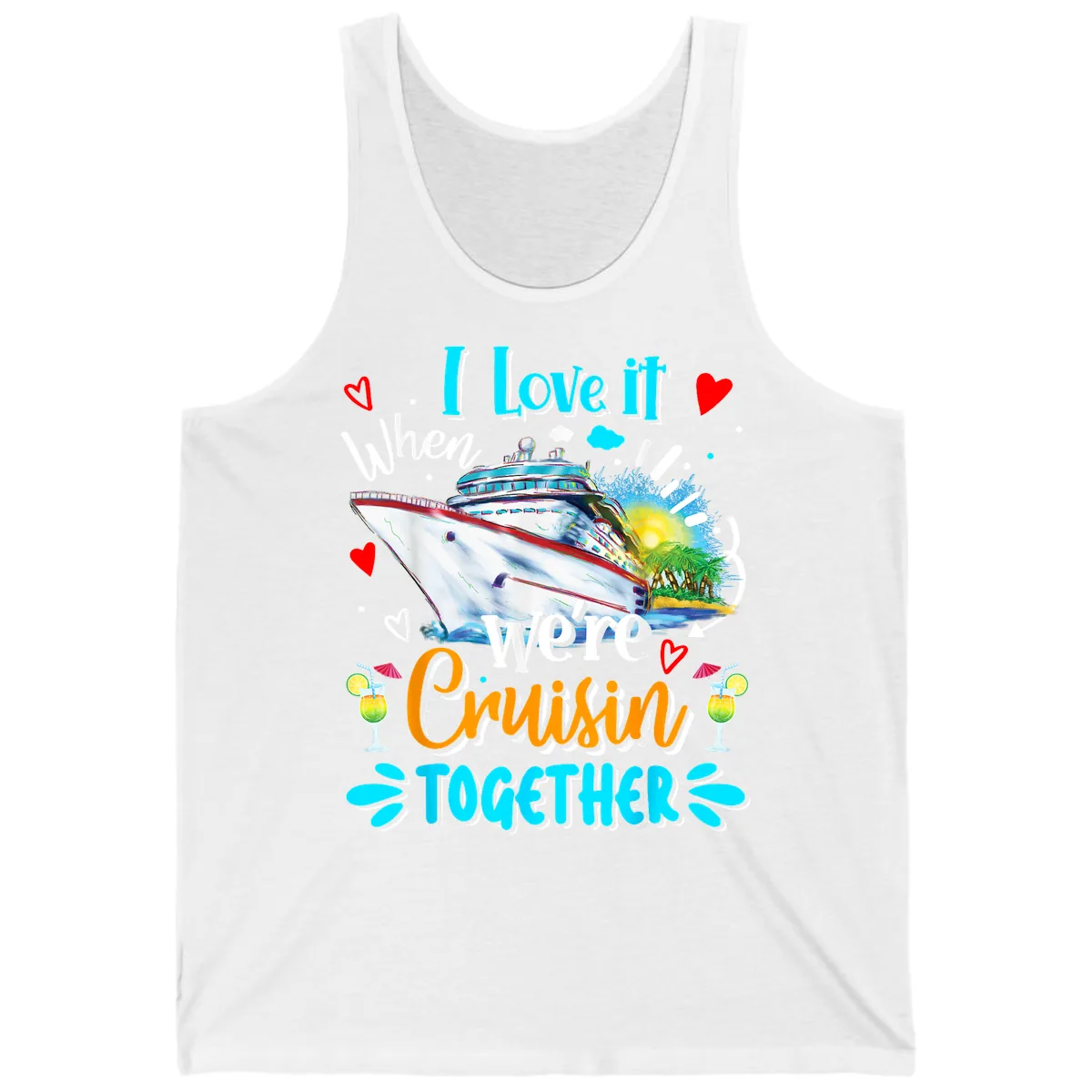 I Love It When We're Cruising Together Tank in White