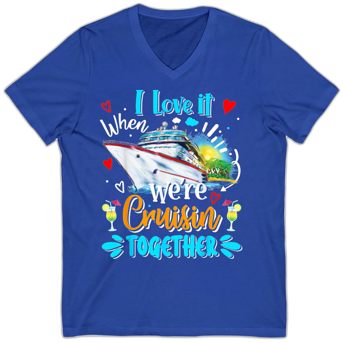 I Love It When We're Cruising Together V-Neck in True Royal