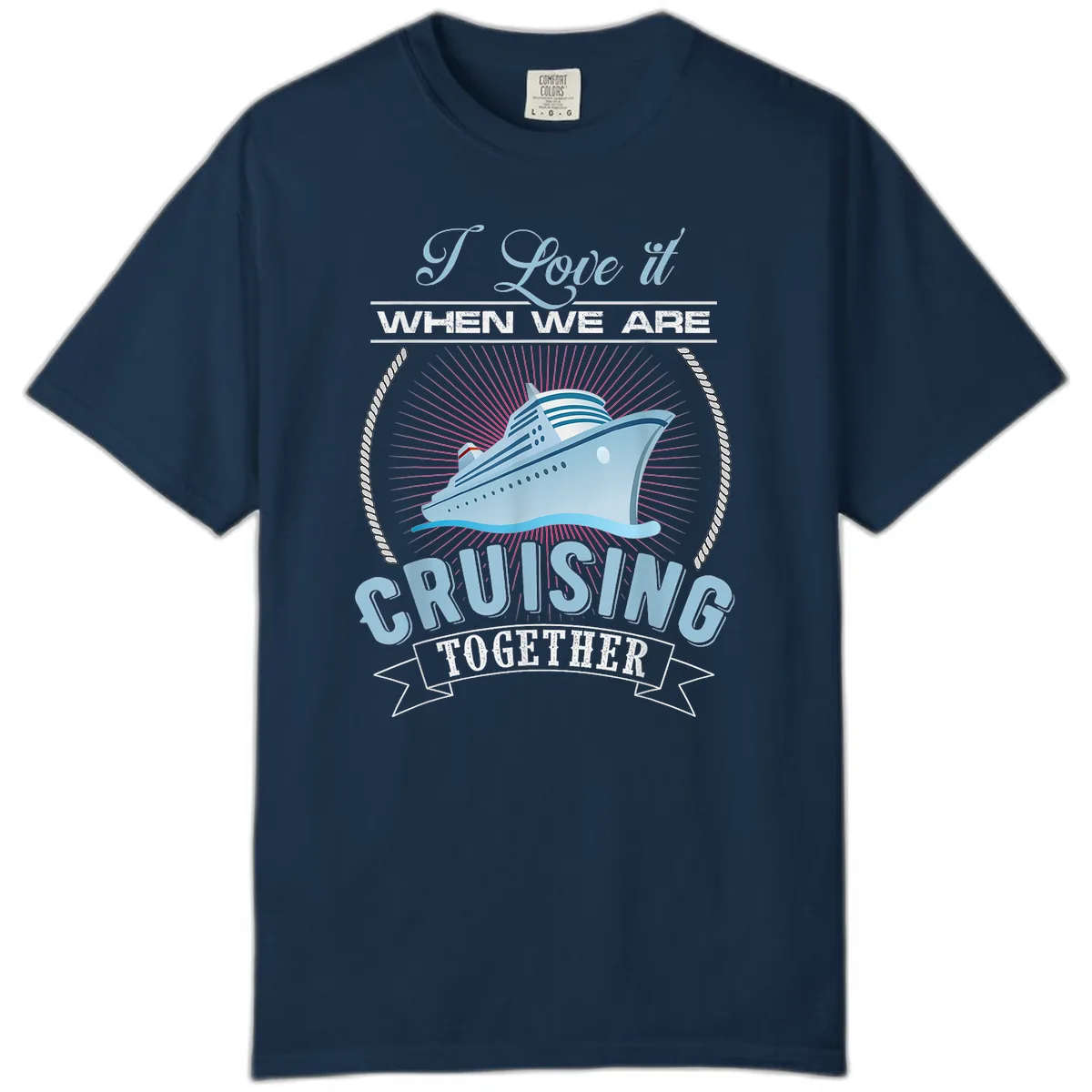 I Love It When We Are Cruising Together Comfort Color in True Navy