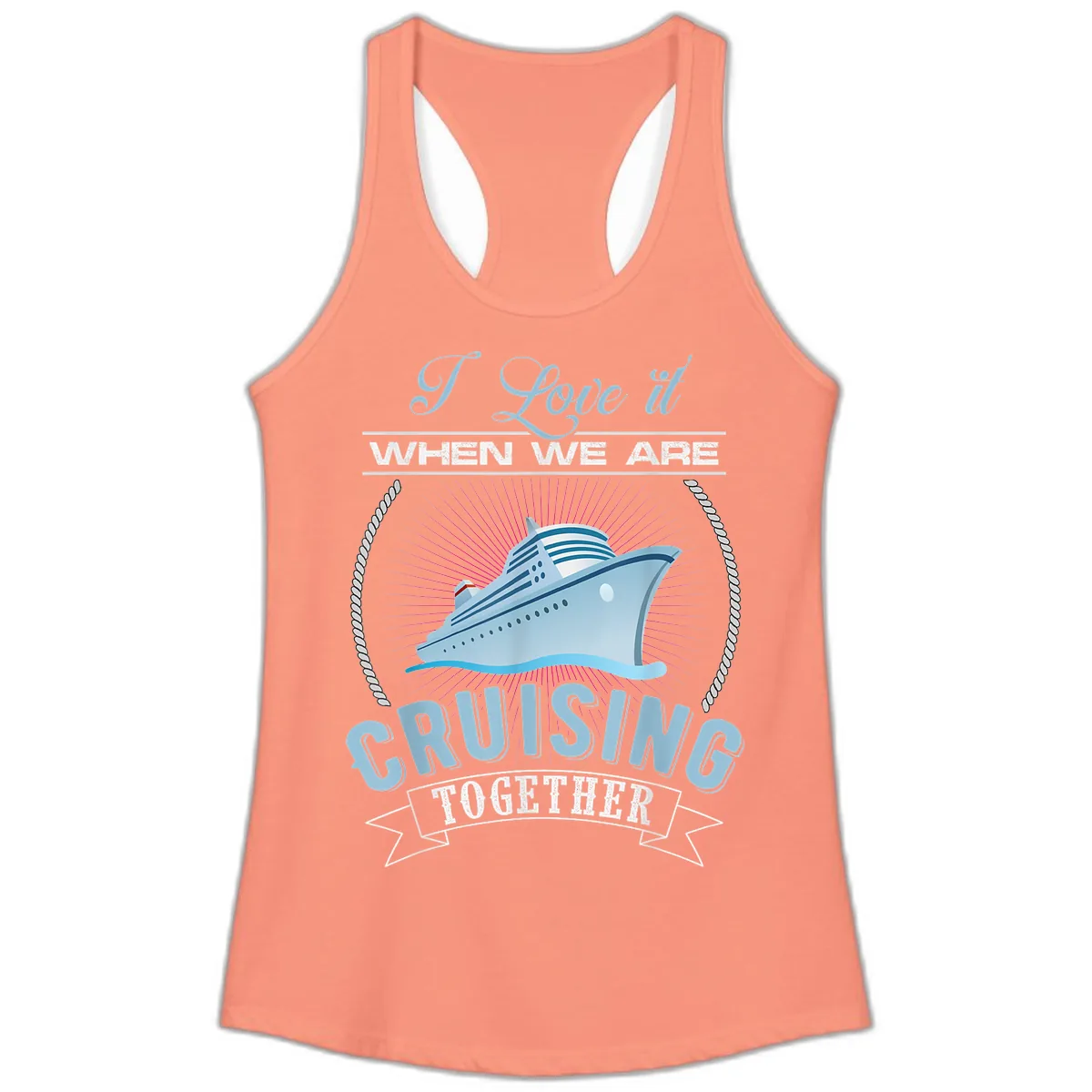 I Love It When We Are Cruising Together Ladies Tank in Solid Light Orange