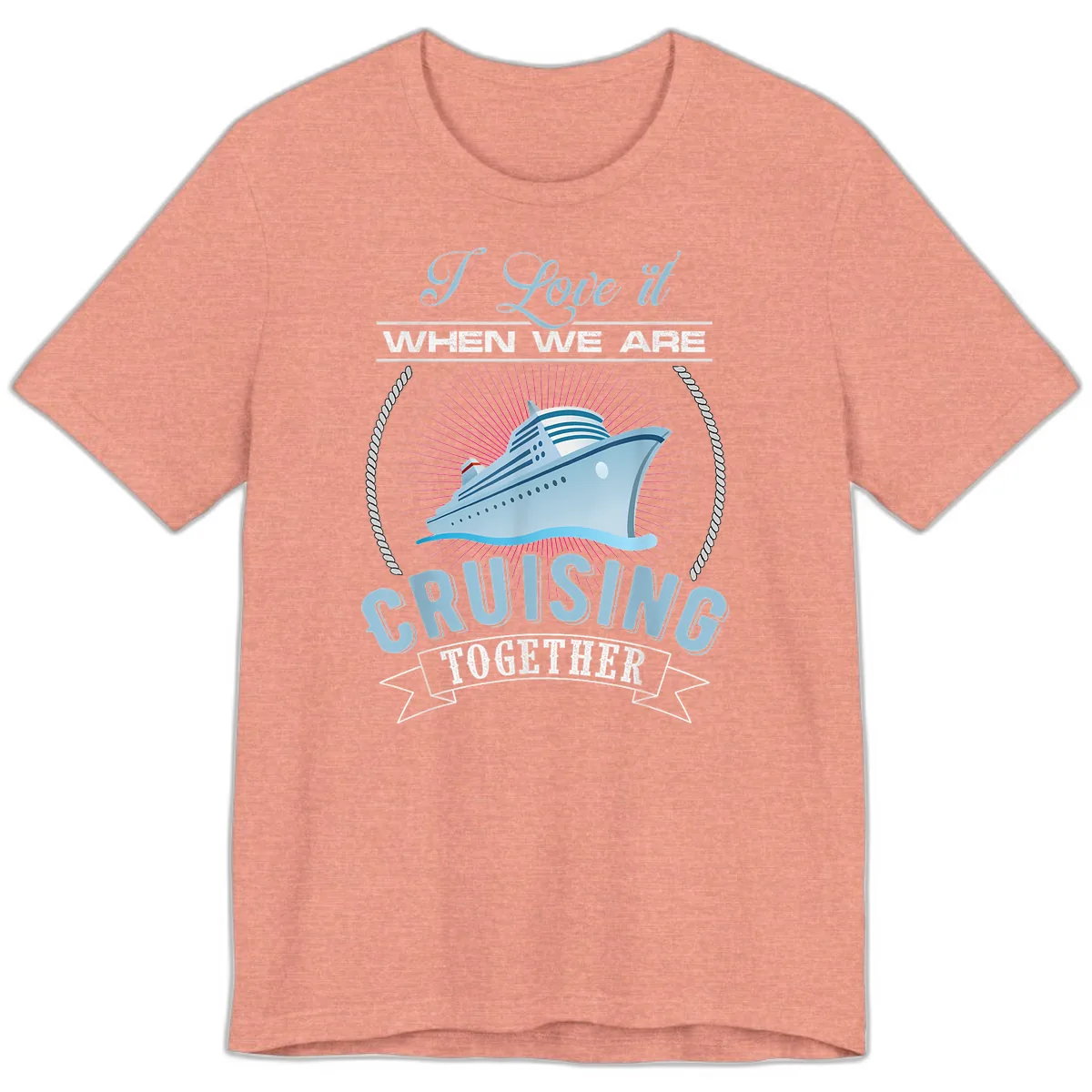 I Love It When We Are Cruising Together Premium T-Shirt in Heather Sunset
