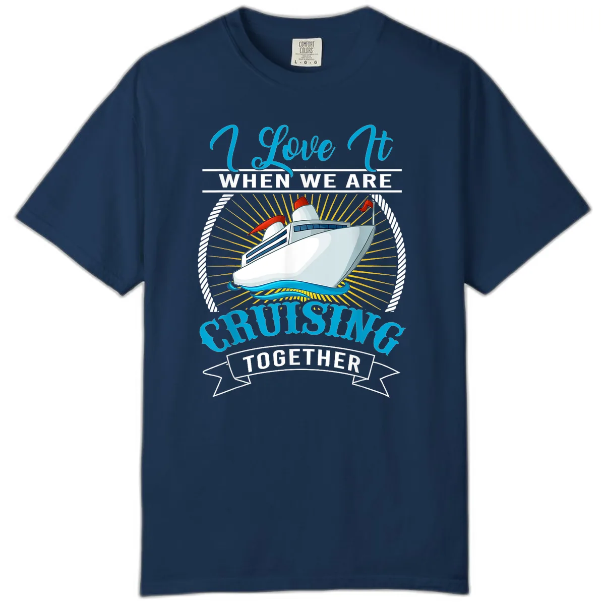 I Love It When We Are Cruising Together Comfort Color in Navy