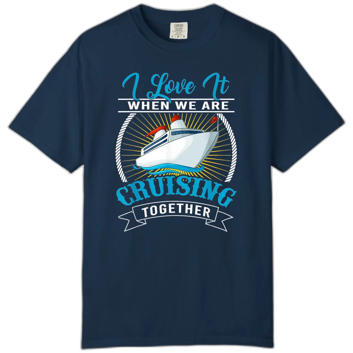 I Love It When We Are Cruising Together Comfort Color in True Navy