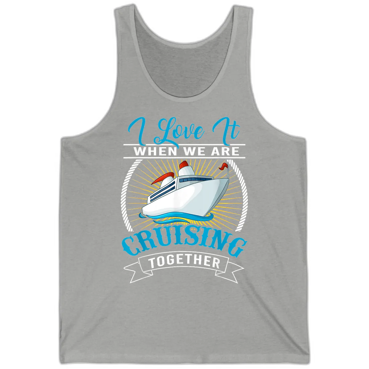 I Love It When We Are Cruising Together Tank in Athletic Heather