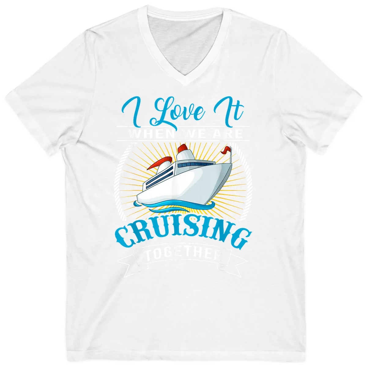 I Love It When We Are Cruising Together V-Neck in White