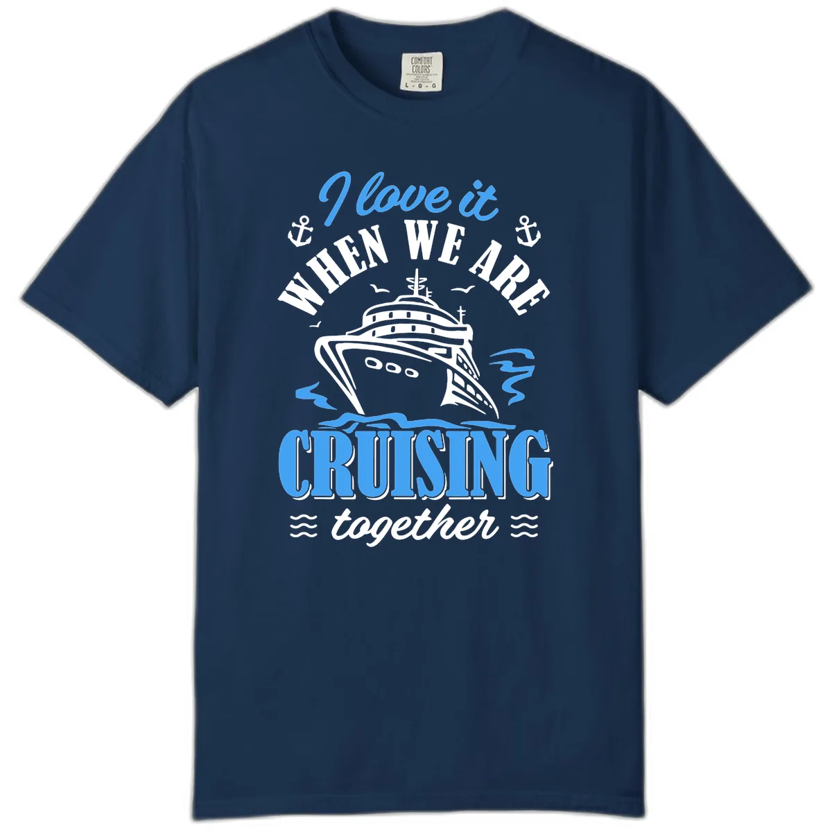 I Love It When We Aft Cruising Together Comfort Color in Navy