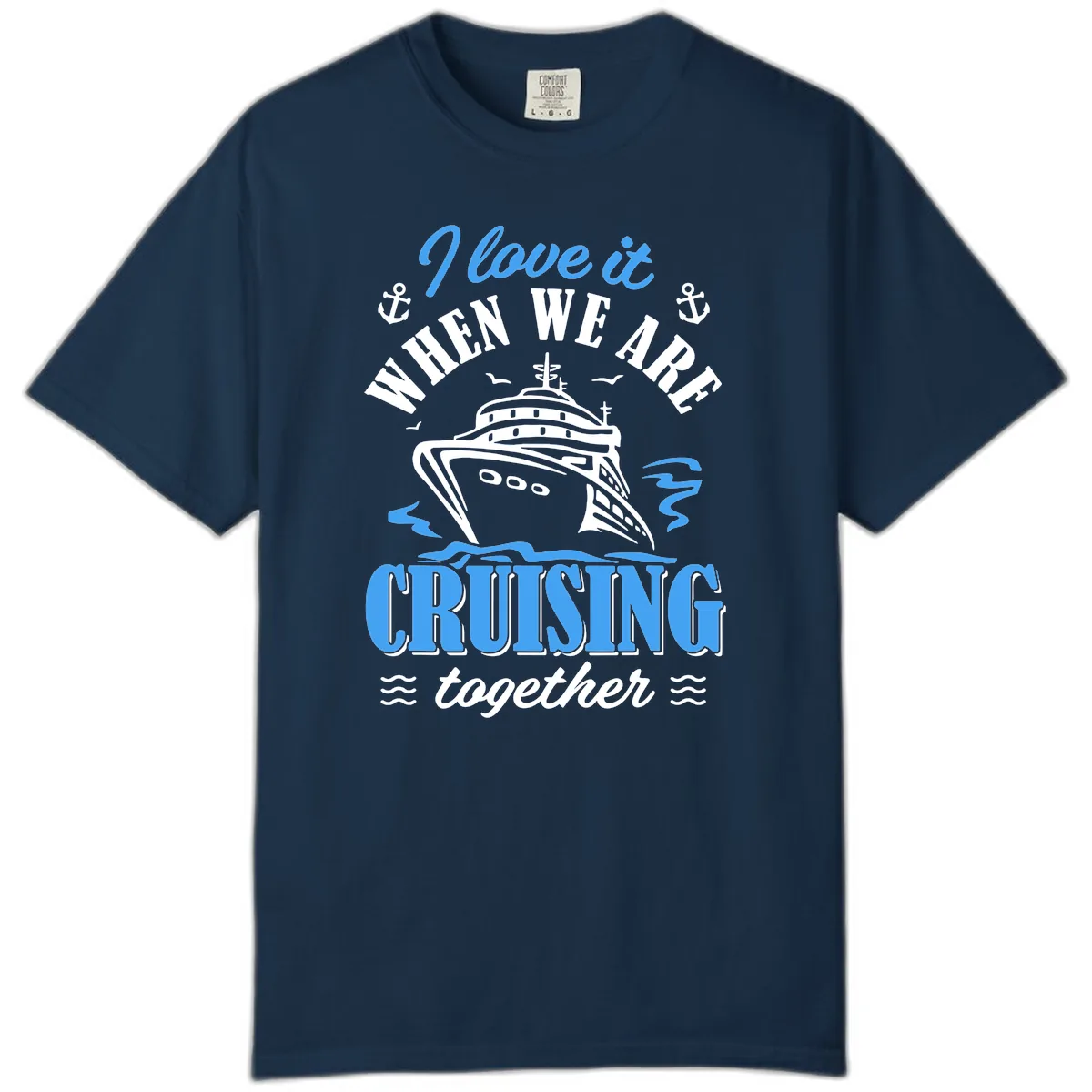 I Love It When We Aft Cruising Together Comfort Color in True Navy