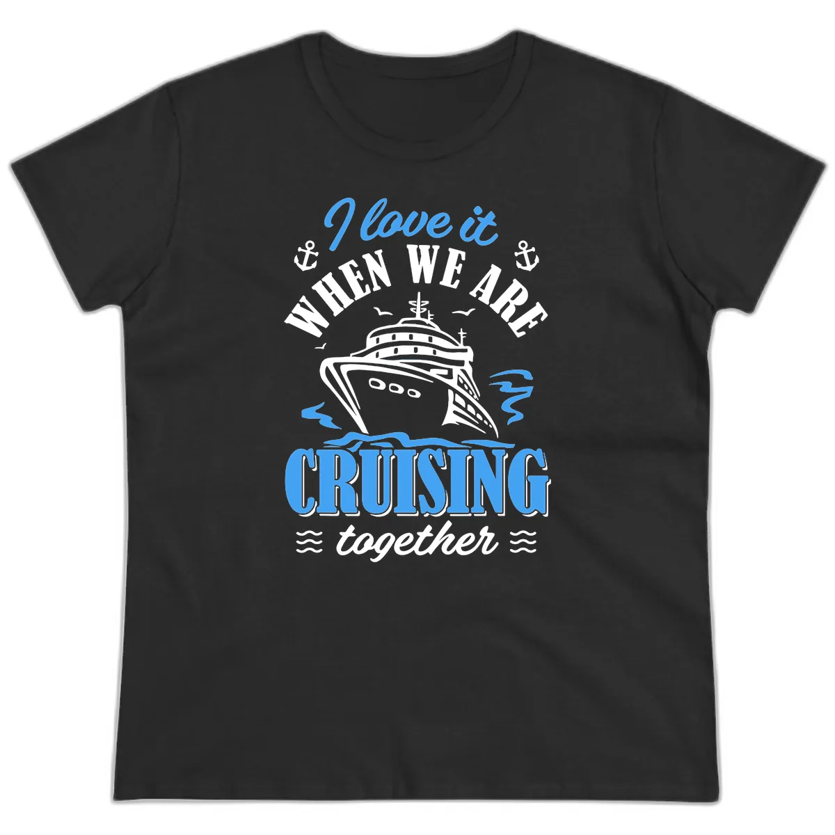 I Love It When We Aft Cruising Together Ladies Tee in Black