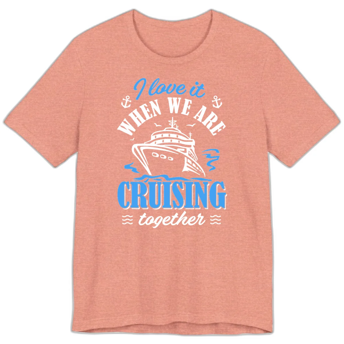 I Love It When We Aft Cruising Together Premium T-Shirt in Heather Sunset