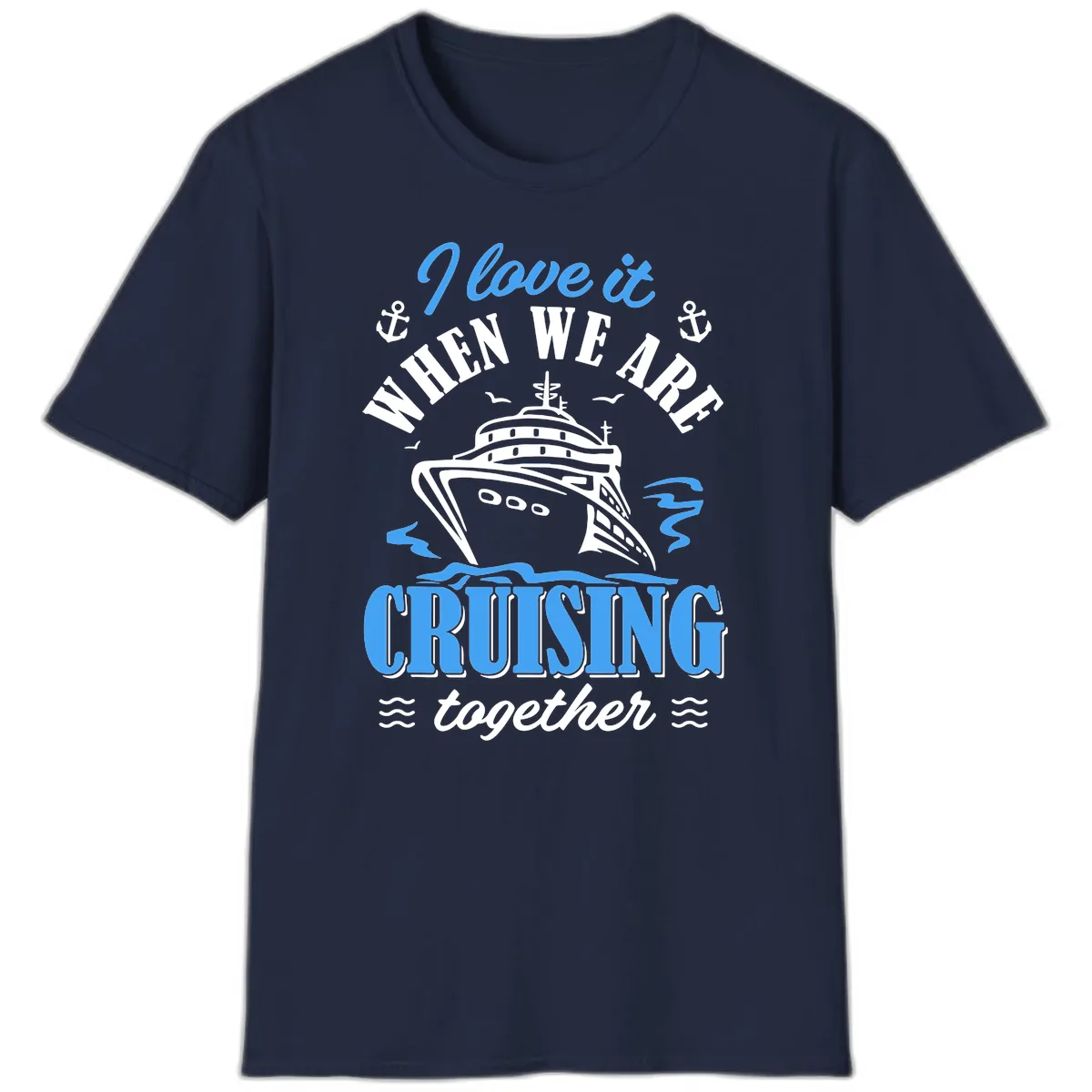 I Love It When We Aft Cruising Together T-Shirt in Navy