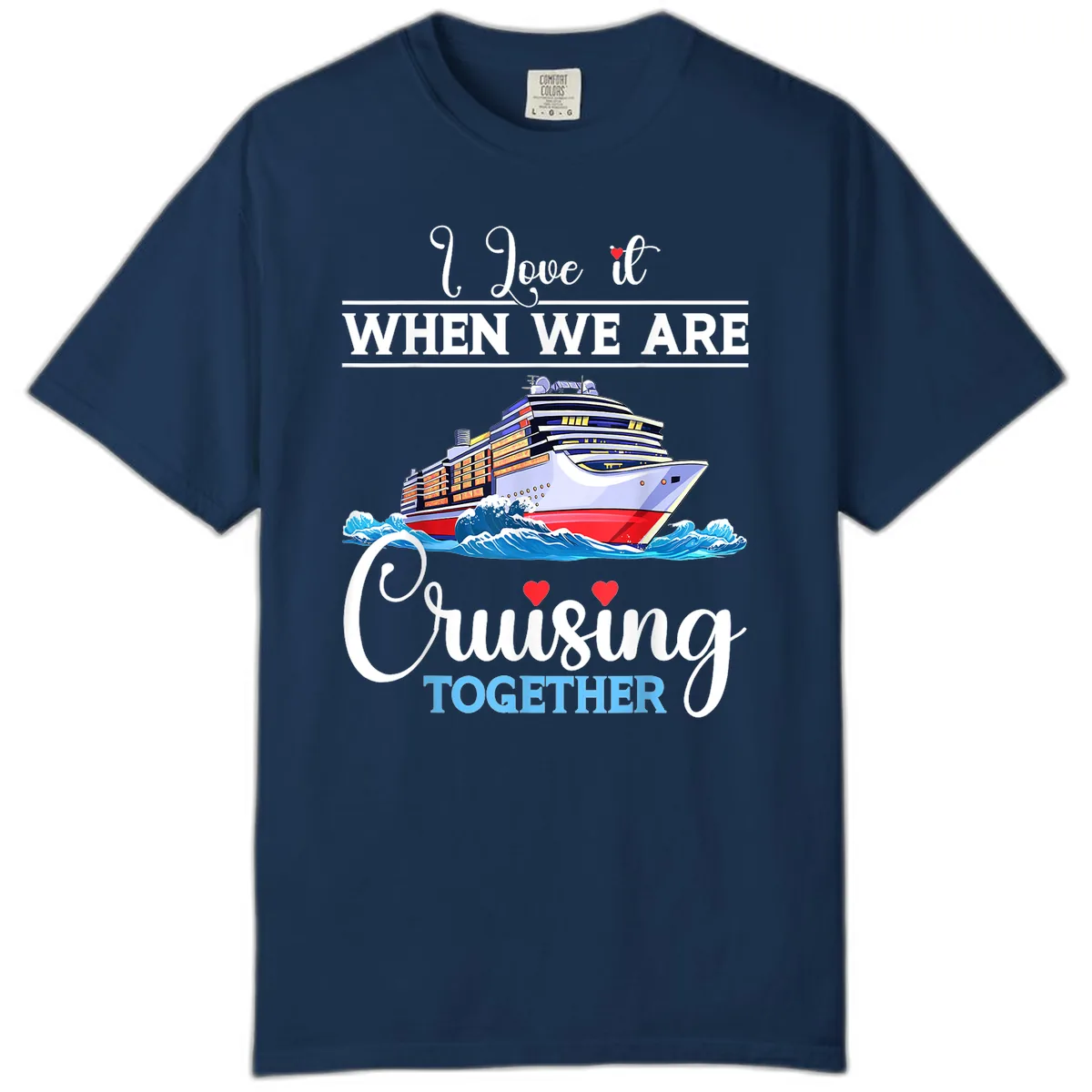 I Love It When We Are Cruising Together Comfort Color in Navy