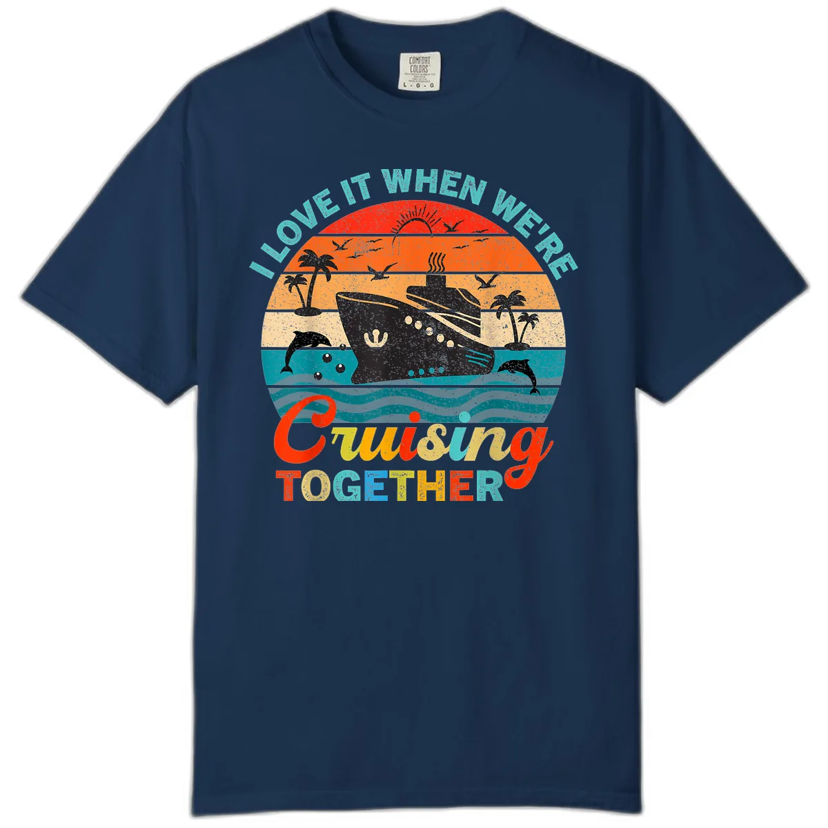 I Love It When We're Cruising Together Comfort Color in Navy
