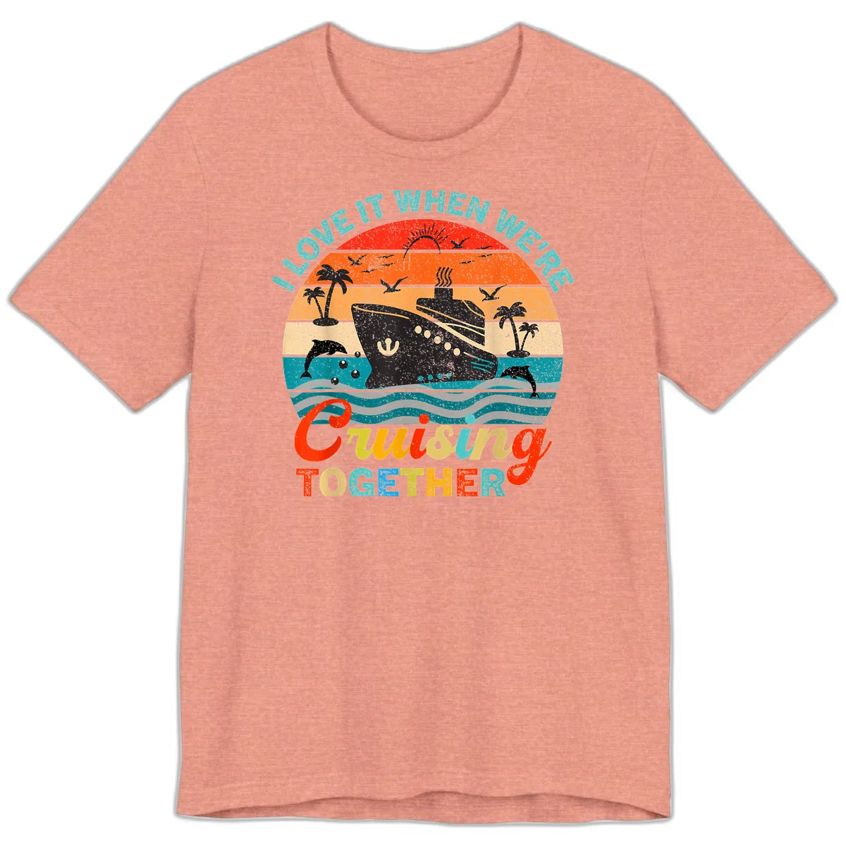 I Love It When We're Cruising Together Premium T-Shirt in Heather Sunset