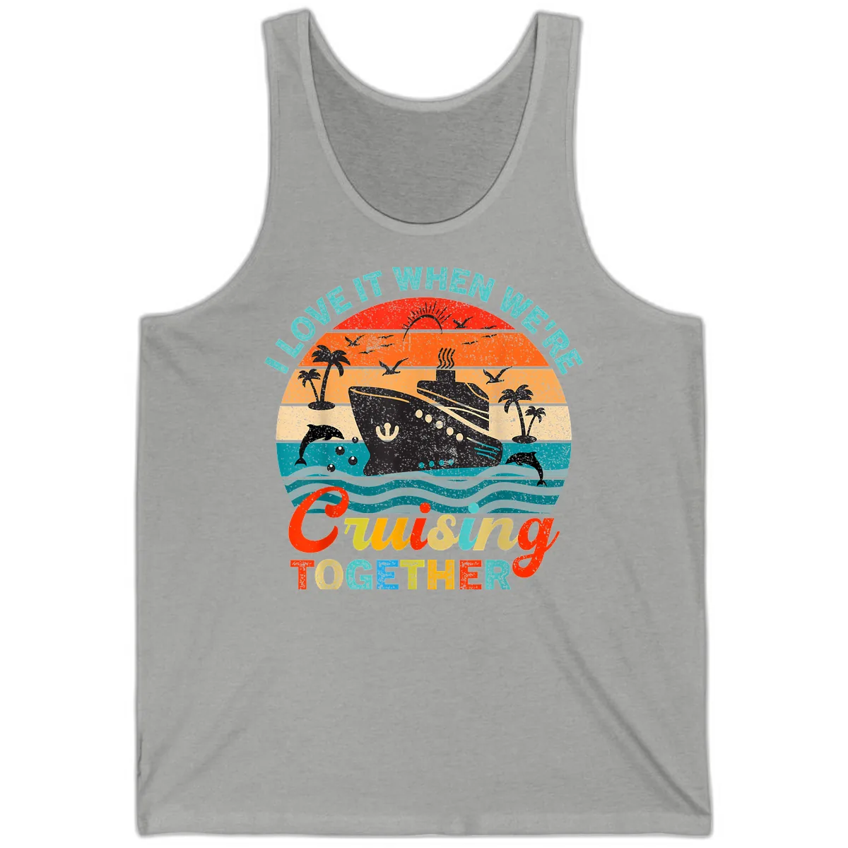I Love It When We're Cruising Together Tank in Athletic Heather
