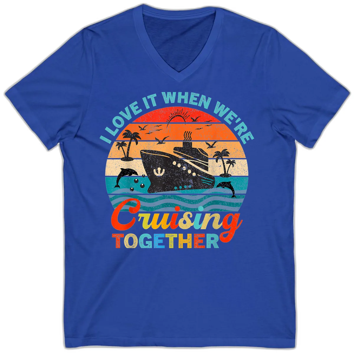 I Love It When We're Cruising Together V-Neck in True Royal