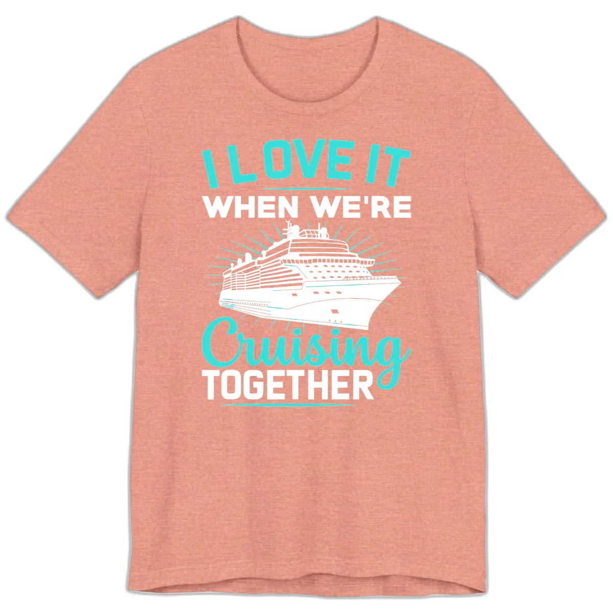 I Love It When We're Cruising Together Premium T-Shirt in Heather Sunset