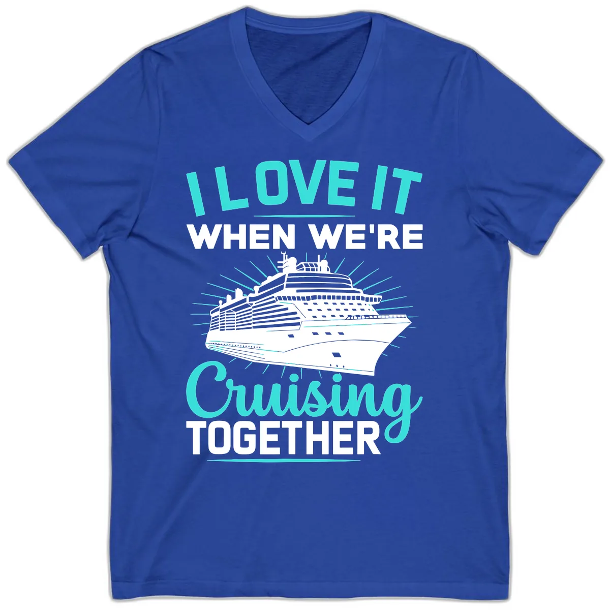 I Love It When We're Cruising Together V-Neck in True Royal
