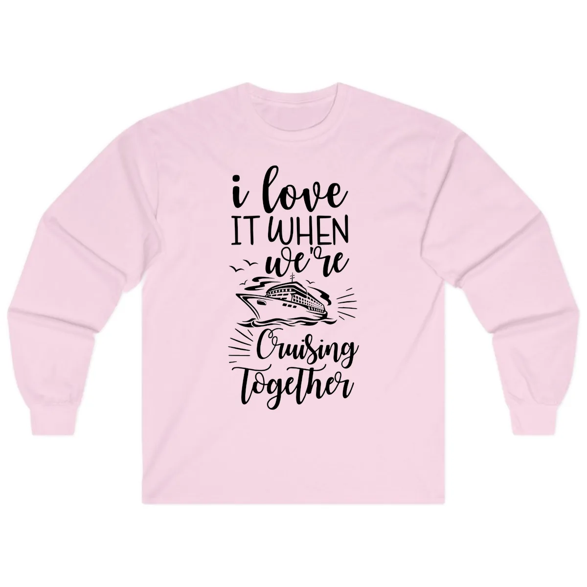 I Love It When We're Cruising Together Long Sleeve in Light Pink