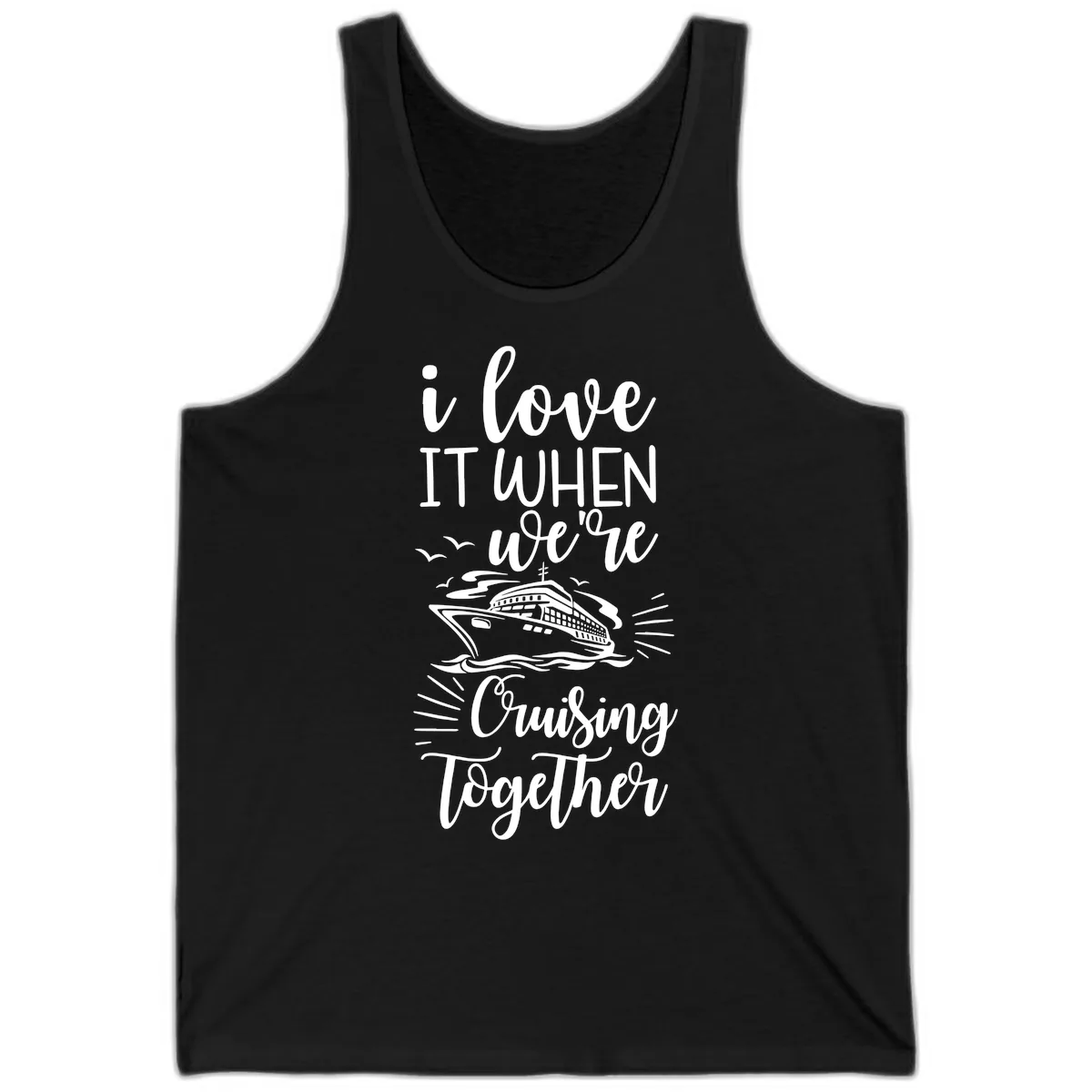 I Love It When We're Cruising Together Tank in Black