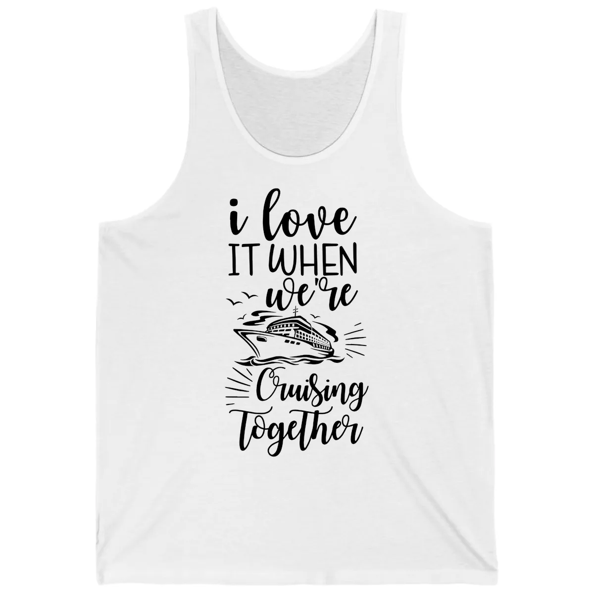 I Love It When We're Cruising Together Tank in White