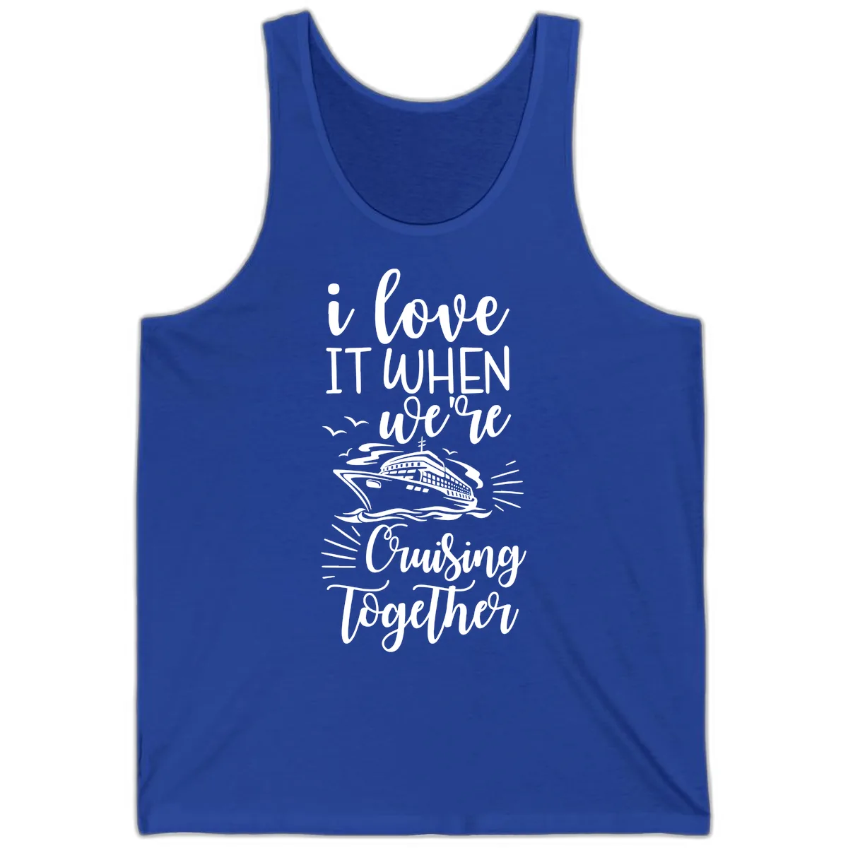 I Love It When We're Cruising Together Tank in True Royal