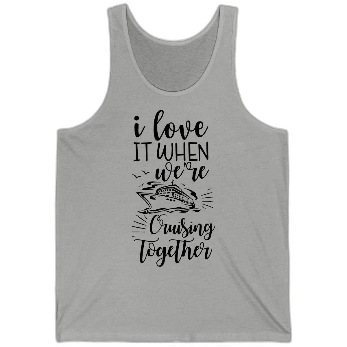 I Love It When We're Cruising Together Tank in Athletic Heather