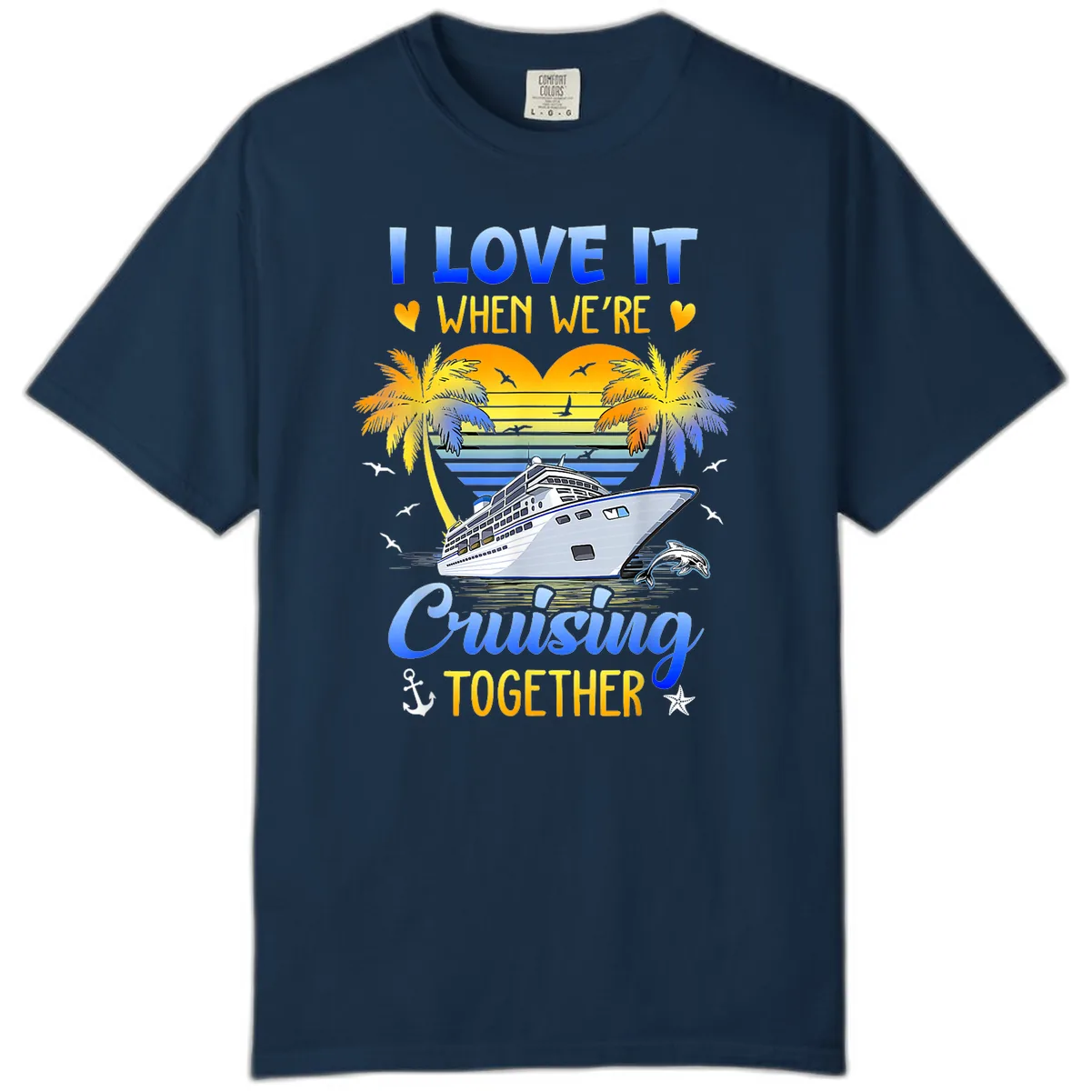 I Love It When We're Cruising Together Comfort Color in True Navy