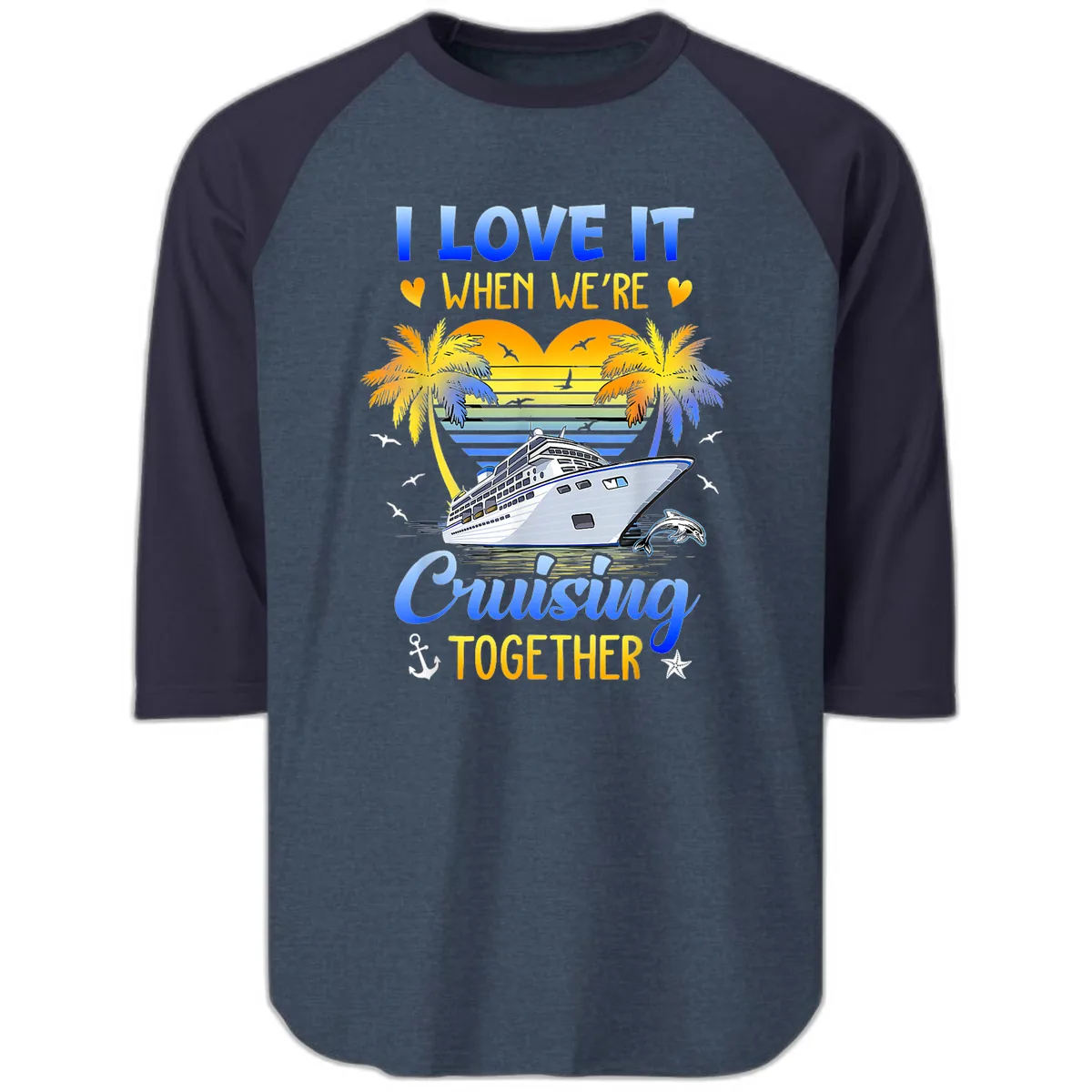 I Love It When We're Cruising Together Raglan 3/4 in Heather Denim Navy