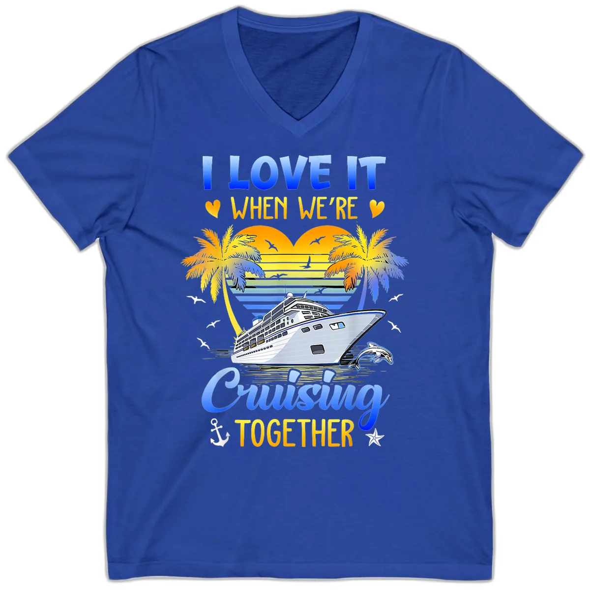 I Love It When We're Cruising Together V-Neck in True Royal