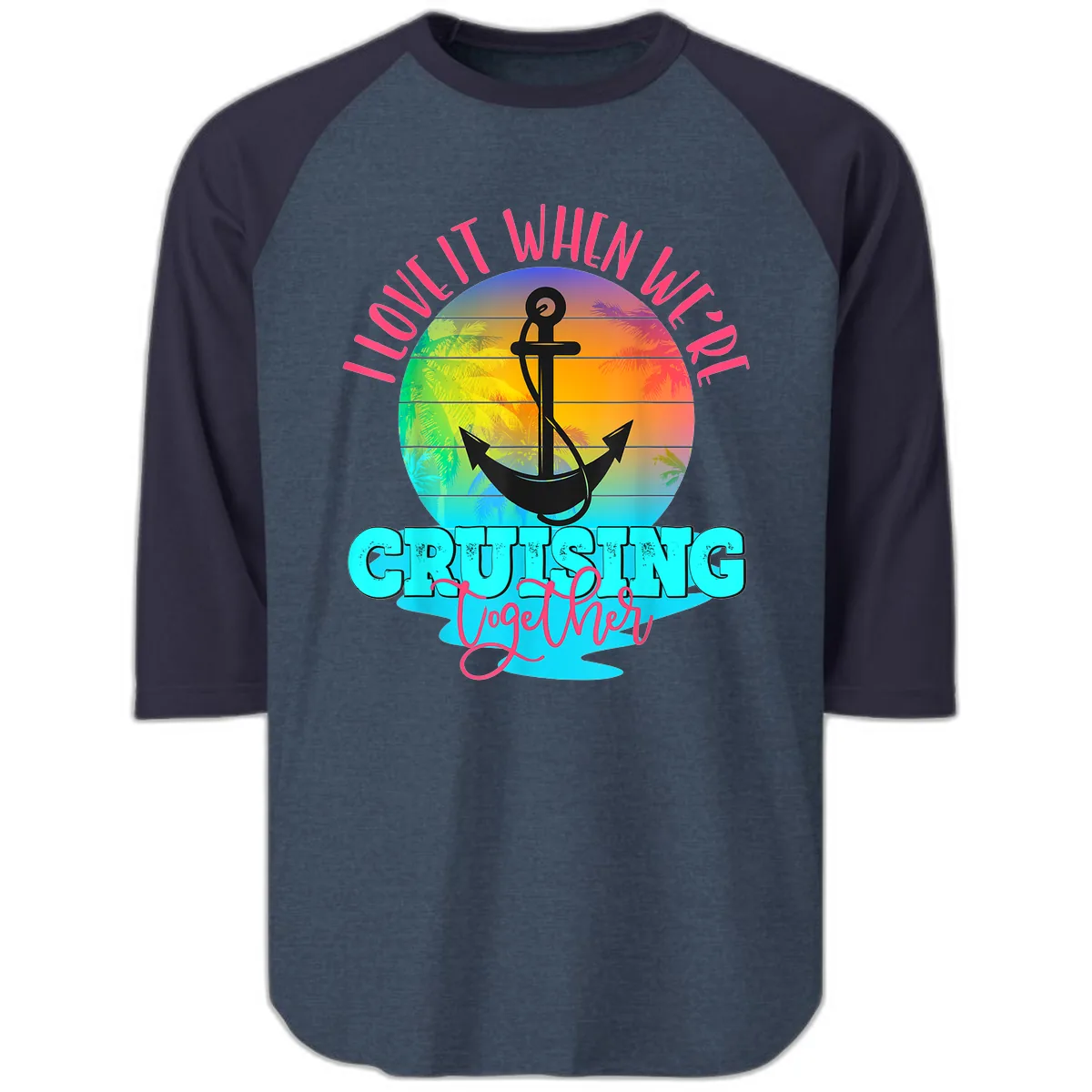 I Love It When You're Cruising Together Raglan 3/4 in Heather Denim Navy