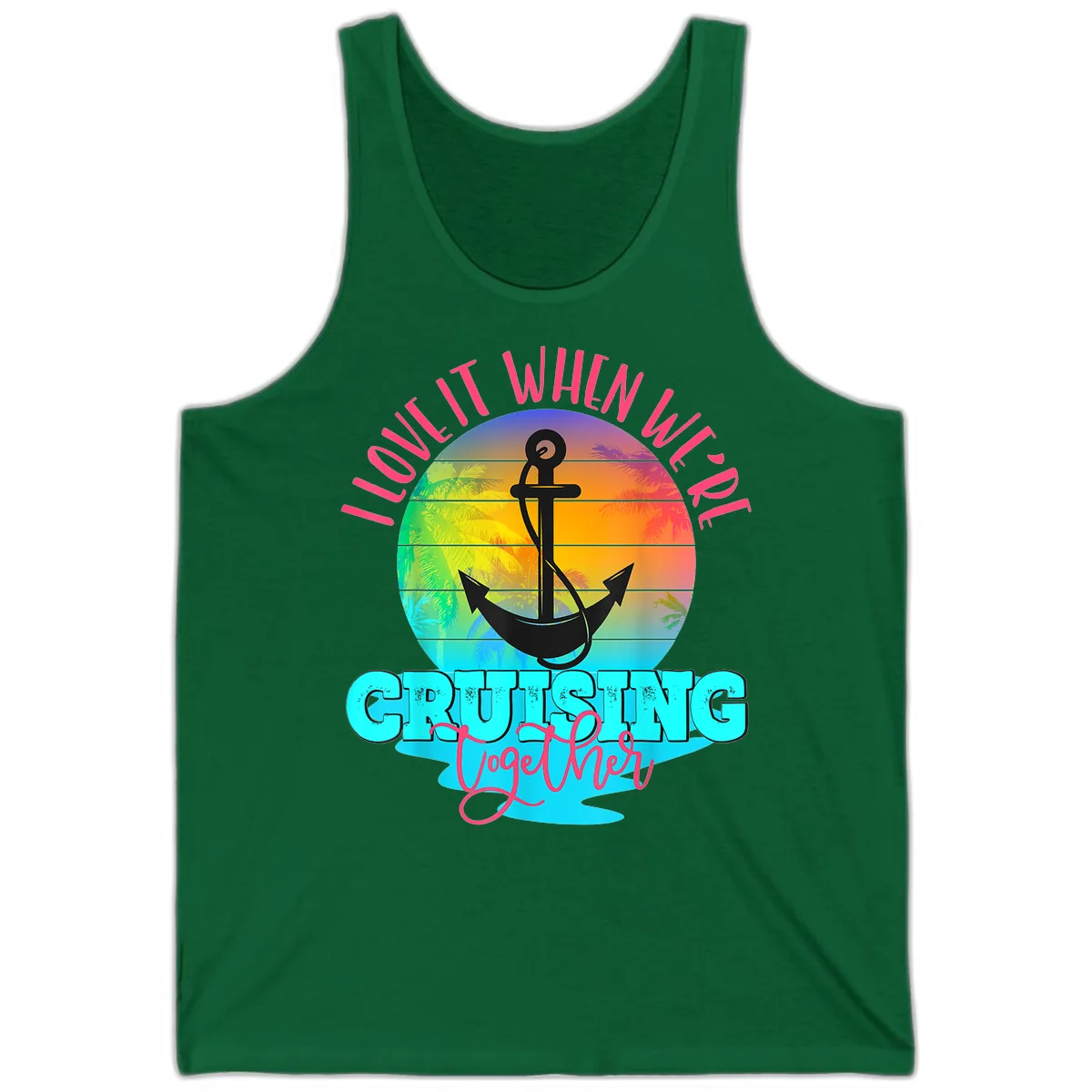 I Love It When You're Cruising Together Tank in Kelly