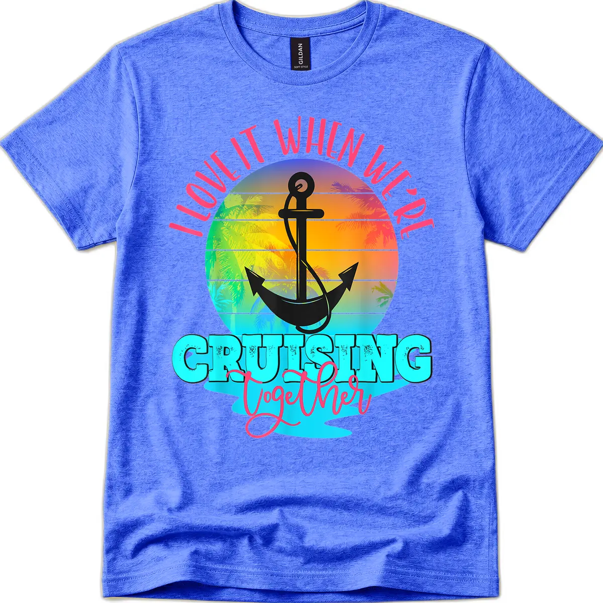 I Love It When You're Cruising Together T-Shirt in Heather Royal