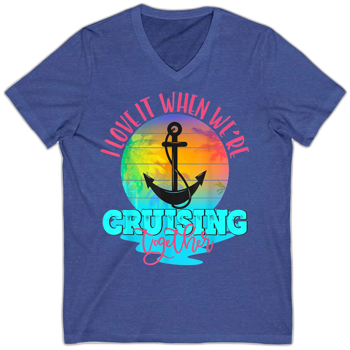 I Love It When You're Cruising Together V-Neck in Heather True Royal