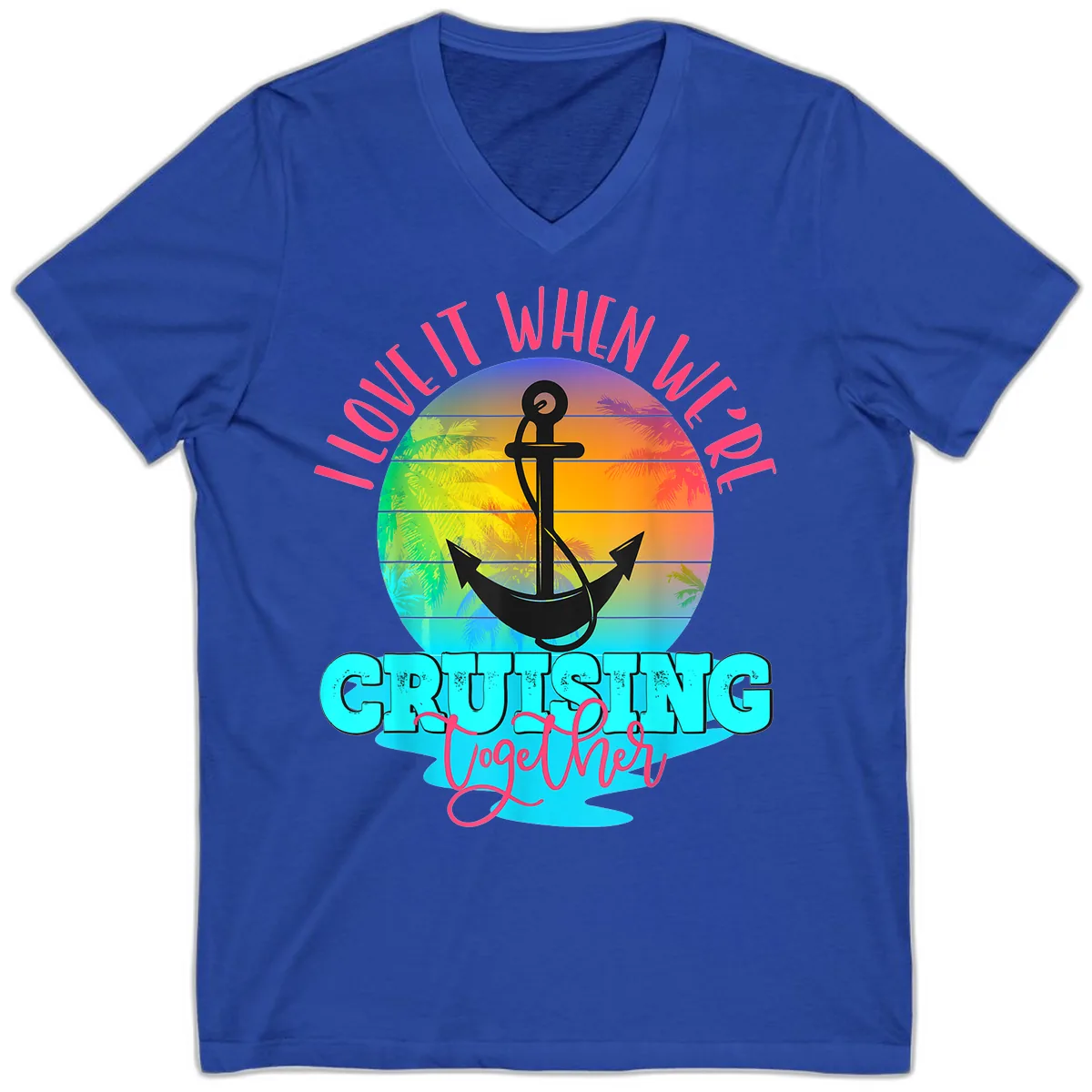 I Love It When You're Cruising Together V-Neck in True Royal