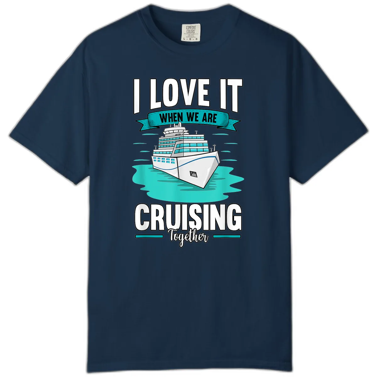 I Love It When We Are Cruising Together Comfort Color in True Navy