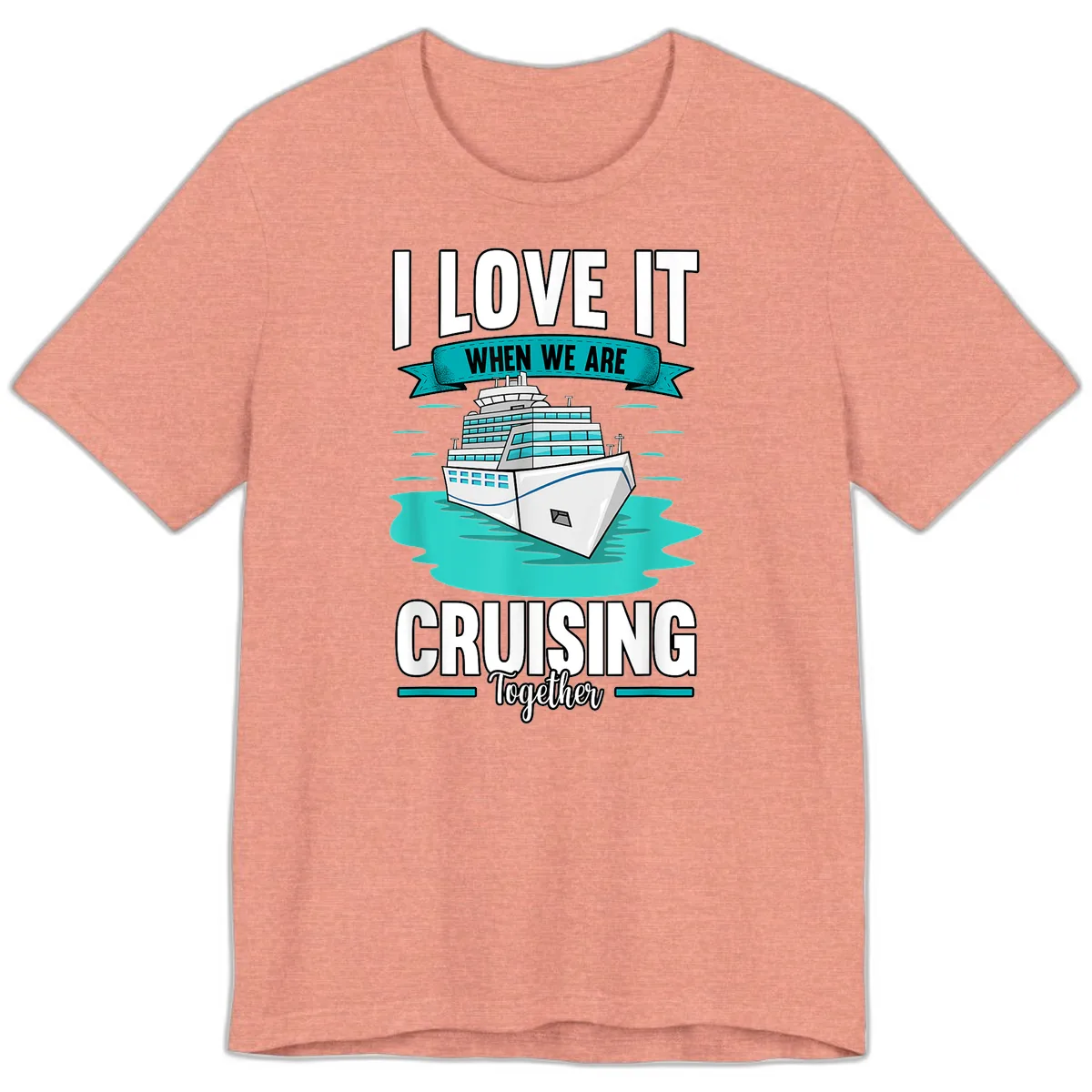 I Love It When We Are Cruising Together Premium T-Shirt in Heather Sunset