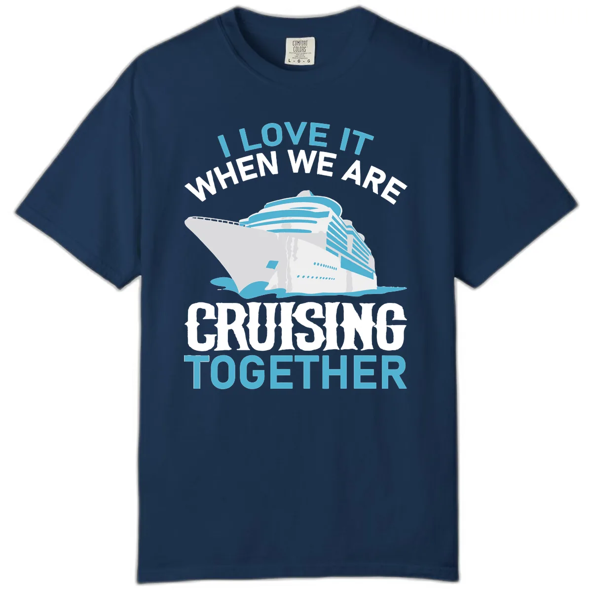 I Love It When We Are Cruising Together Comfort Color in Navy