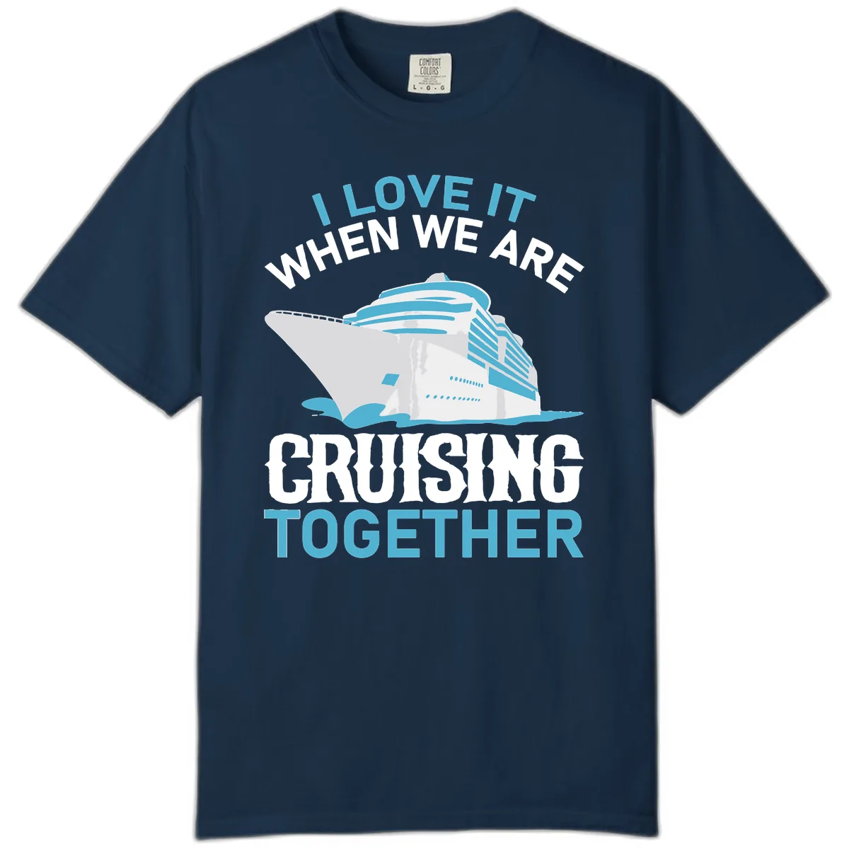 I Love It When We Are Cruising Together Comfort Color in True Navy