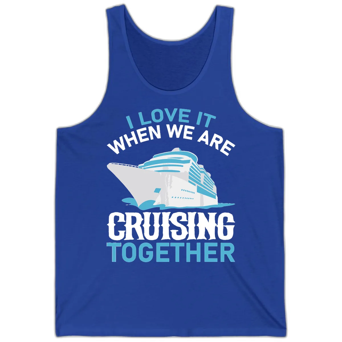 I Love It When We Are Cruising Together Tank in True Royal