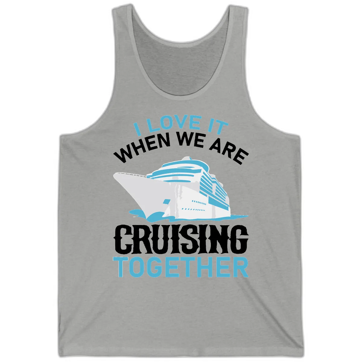 I Love It When We Are Cruising Together Tank in Athletic Heather