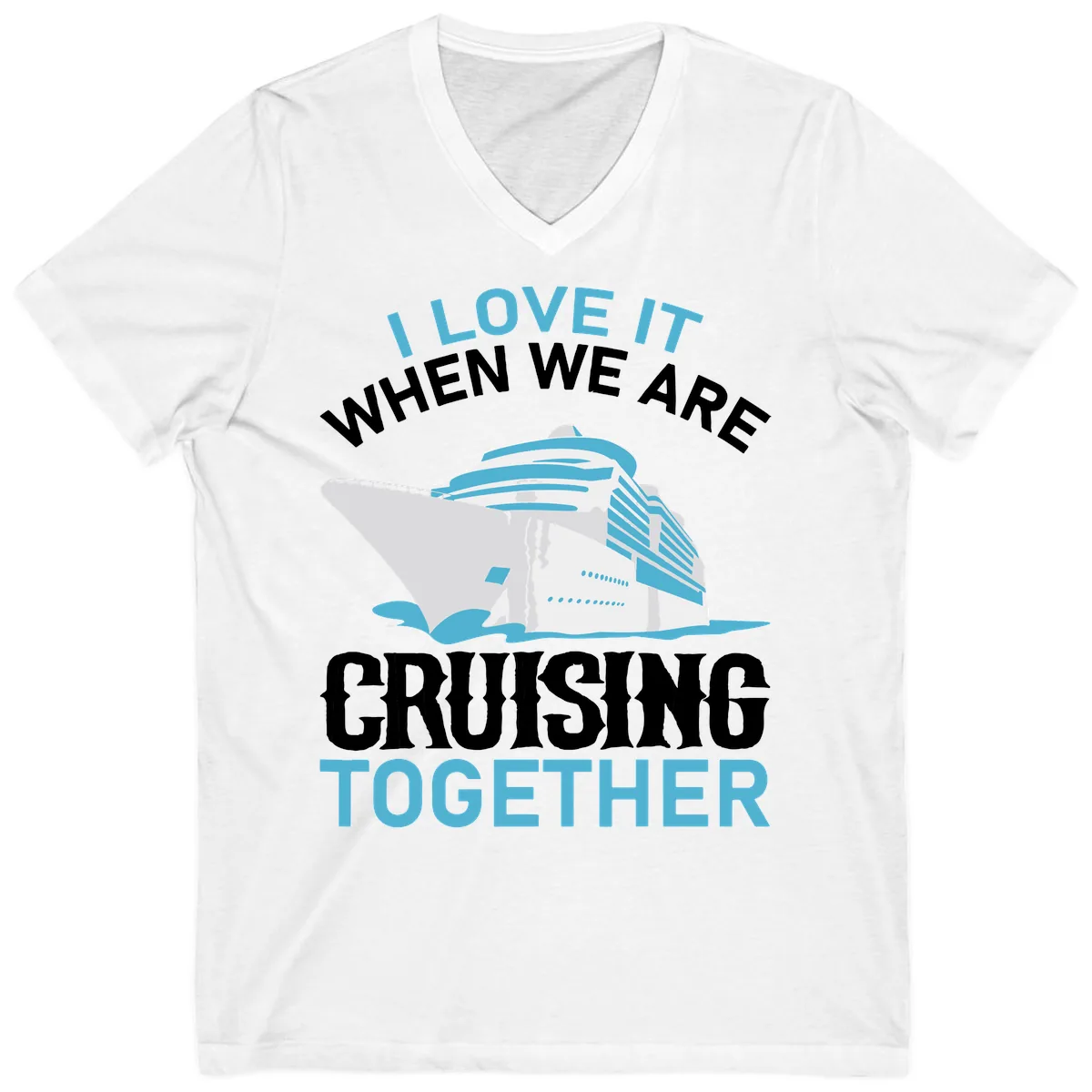 I Love It When We Are Cruising Together V-Neck in White