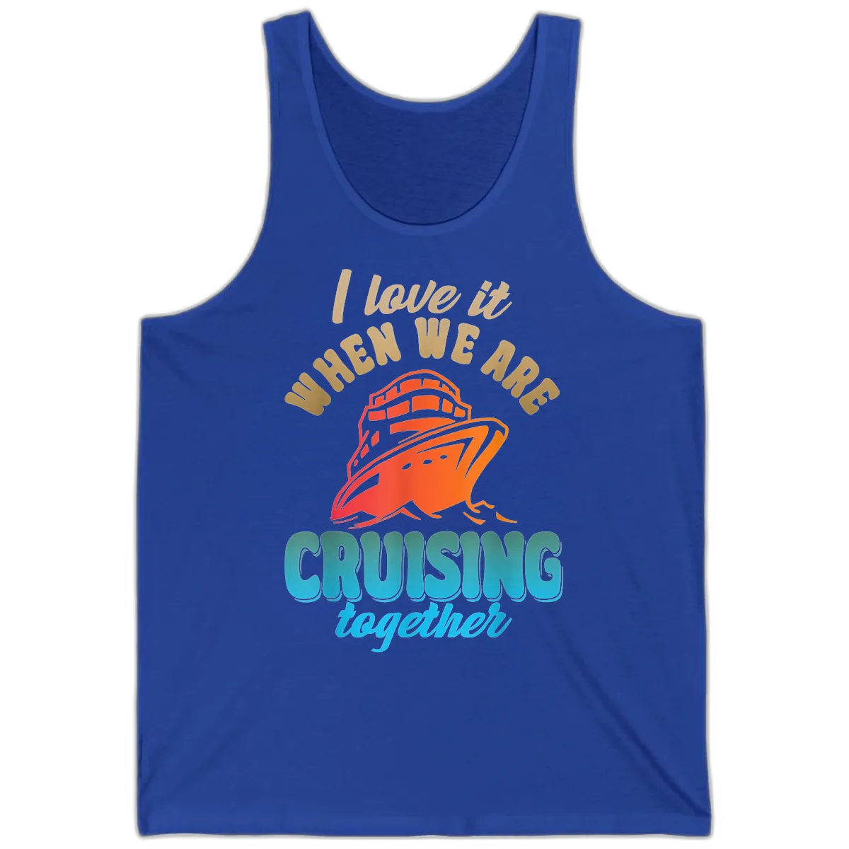 I Love It When We Are Cruising Together Tank in True Royal