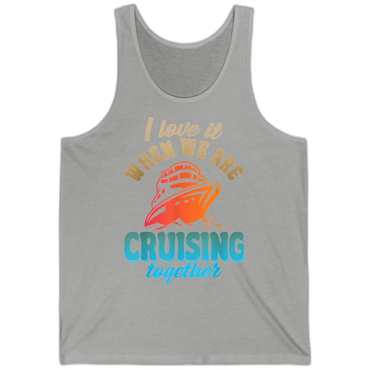 I Love It When We Are Cruising Together Tank in Athletic Heather