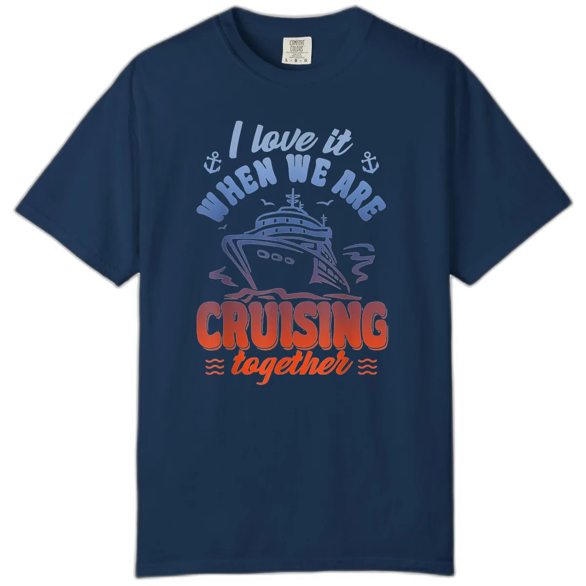 I Love It When We Are Cruising Together Comfort Color in Navy