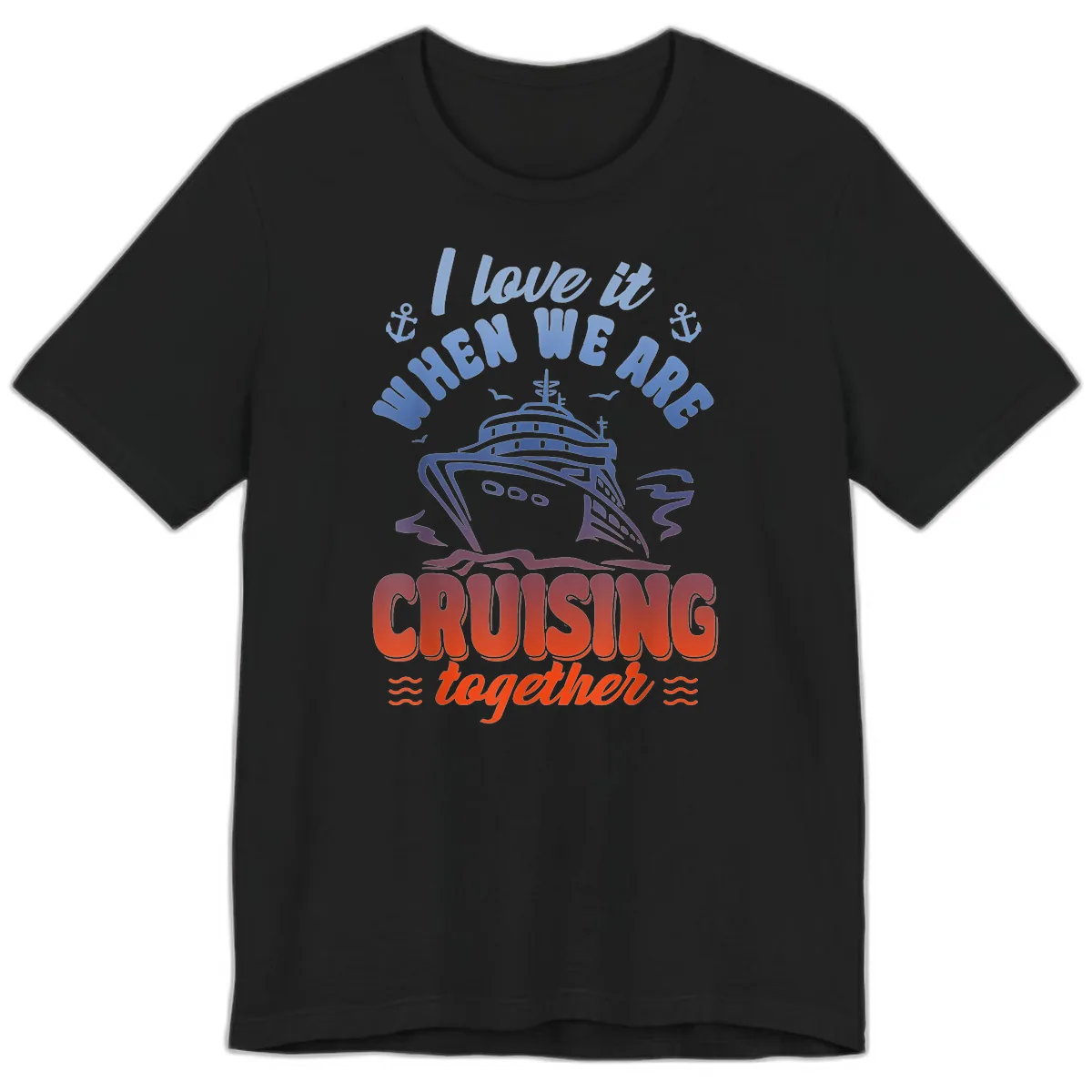 I Love It When We Are Cruising Together Premium T-Shirt in Black