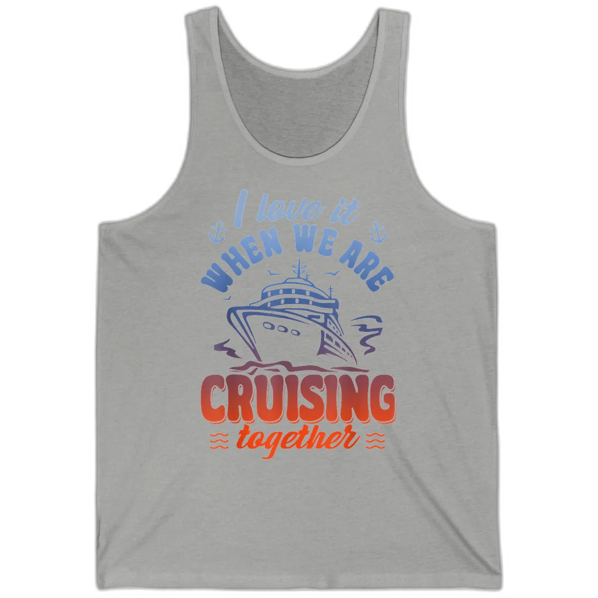 I Love It When We Are Cruising Together Tank in Athletic Heather