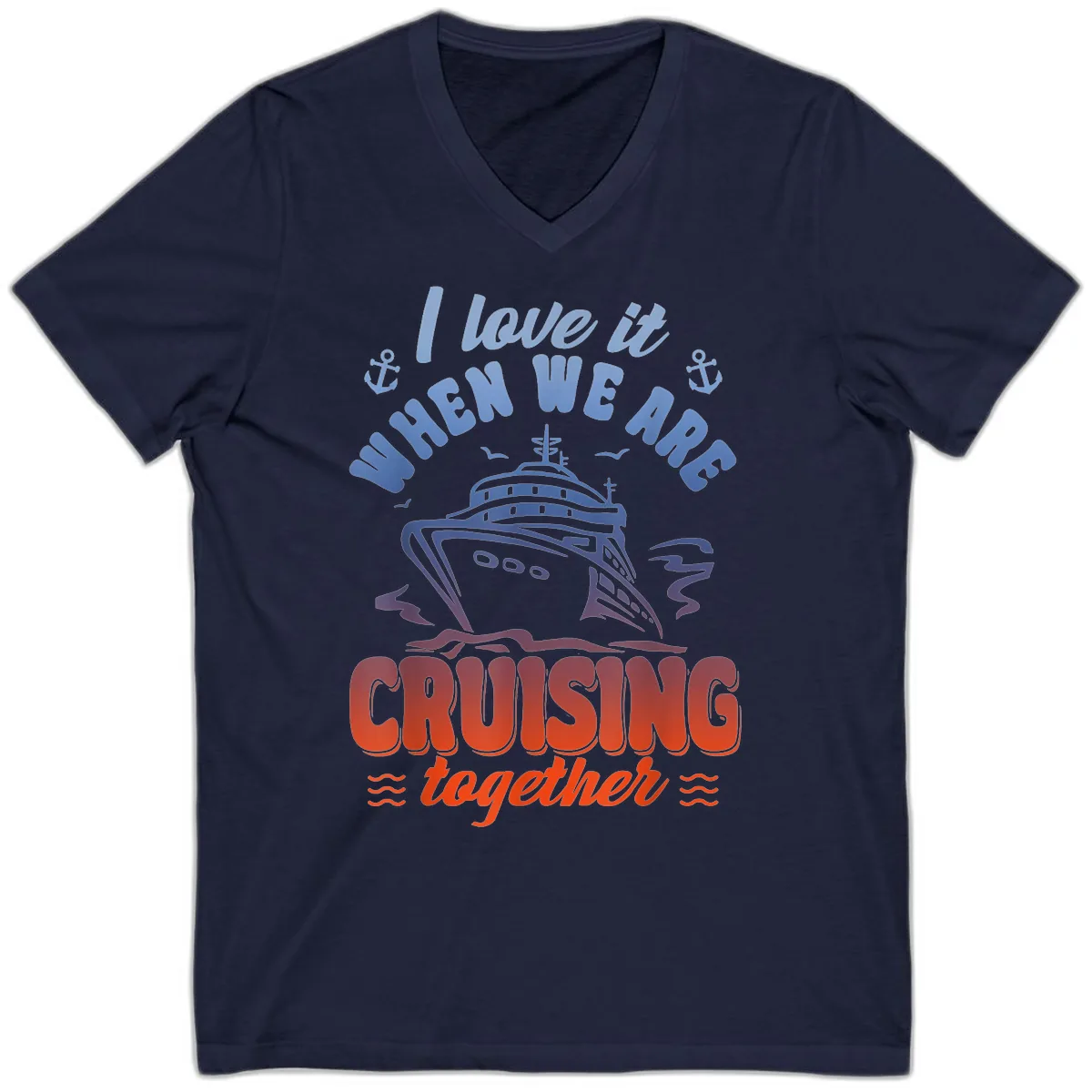 I Love It When We Are Cruising Together V-Neck in Navy